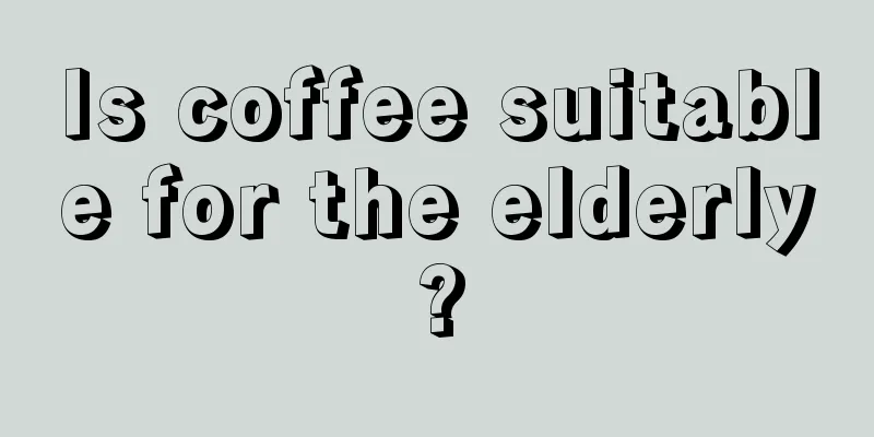 Is coffee suitable for the elderly?