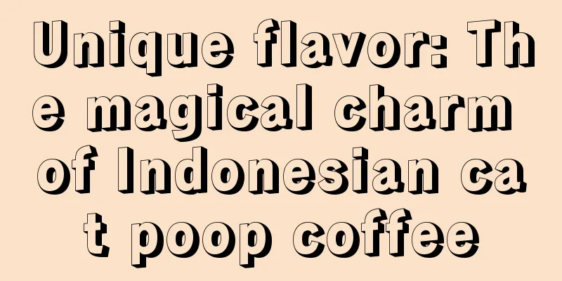 Unique flavor: The magical charm of Indonesian cat poop coffee