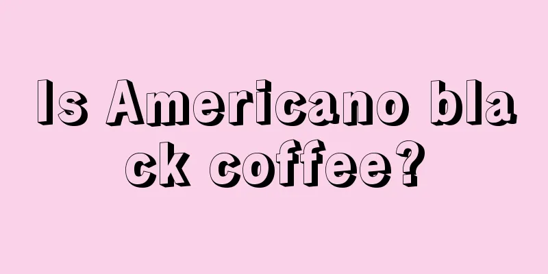 Is Americano black coffee?