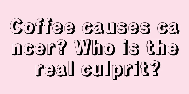 Coffee causes cancer? Who is the real culprit?