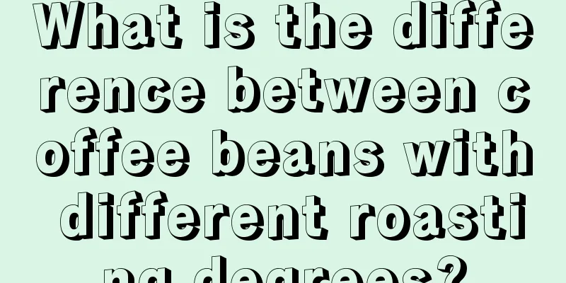 What is the difference between coffee beans with different roasting degrees?