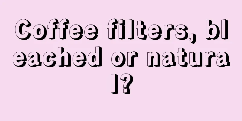 Coffee filters, bleached or natural?