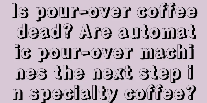 Is pour-over coffee dead? Are automatic pour-over machines the next step in specialty coffee?