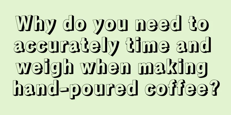 Why do you need to accurately time and weigh when making hand-poured coffee?