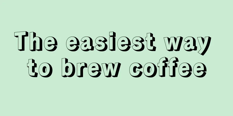 The easiest way to brew coffee