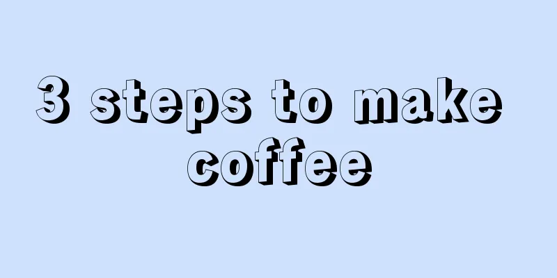 3 steps to make coffee