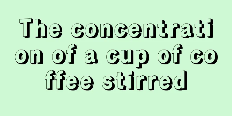 The concentration of a cup of coffee stirred