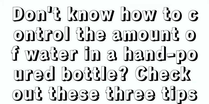 Don't know how to control the amount of water in a hand-poured bottle? Check out these three tips