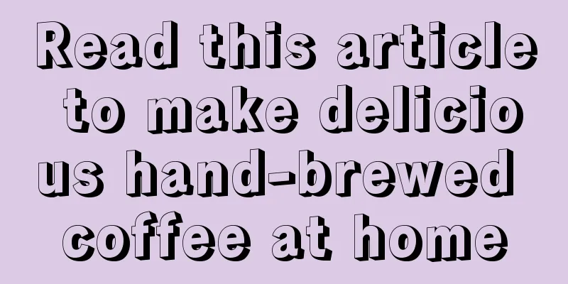 Read this article to make delicious hand-brewed coffee at home