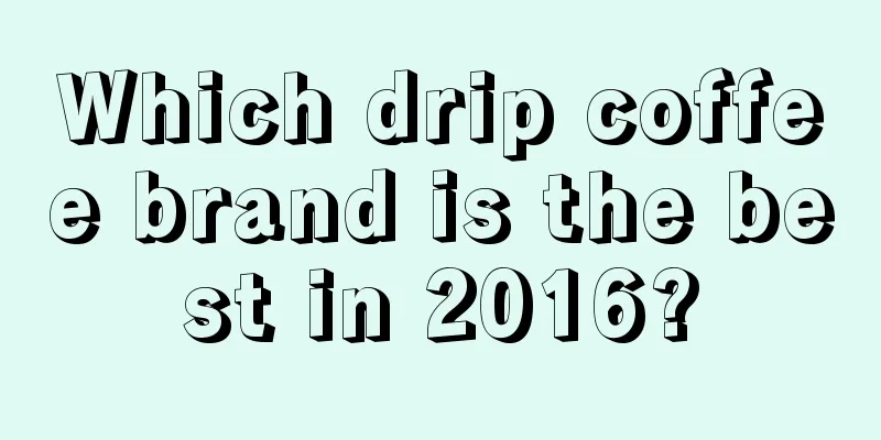 Which drip coffee brand is the best in 2016?