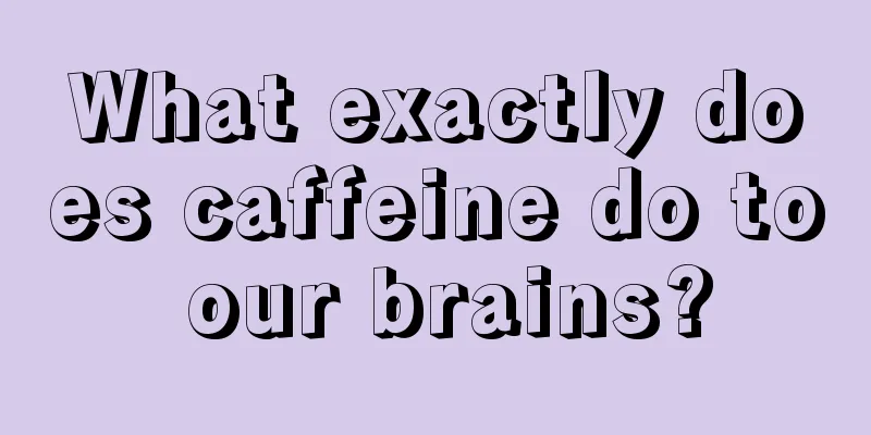 What exactly does caffeine do to our brains?