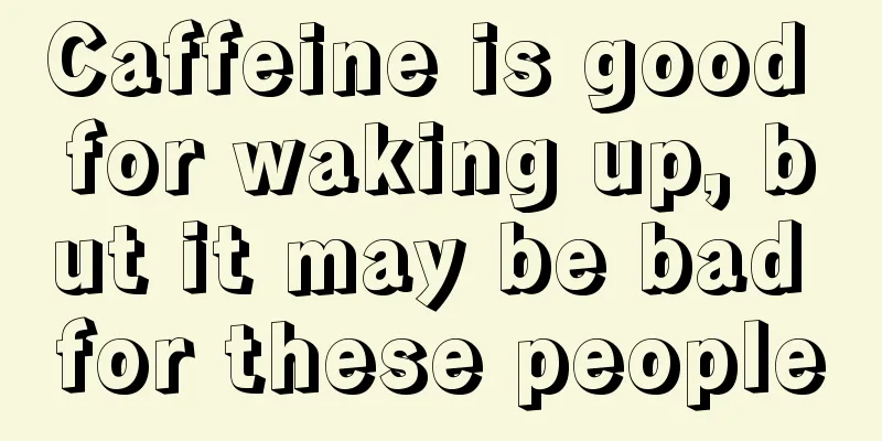 Caffeine is good for waking up, but it may be bad for these people