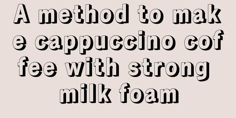 A method to make cappuccino coffee with strong milk foam