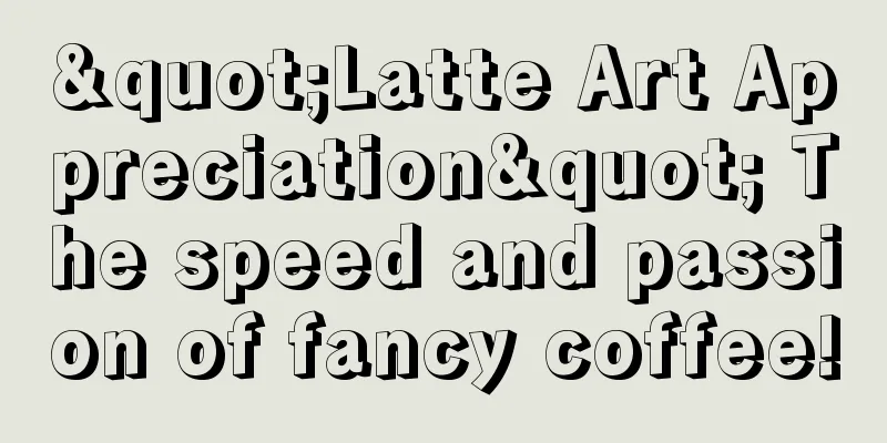 "Latte Art Appreciation" The speed and passion of fancy coffee!