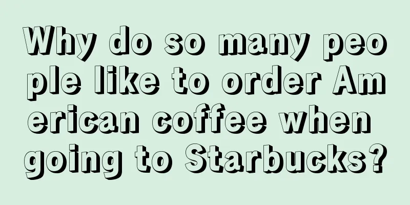 Why do so many people like to order American coffee when going to Starbucks?