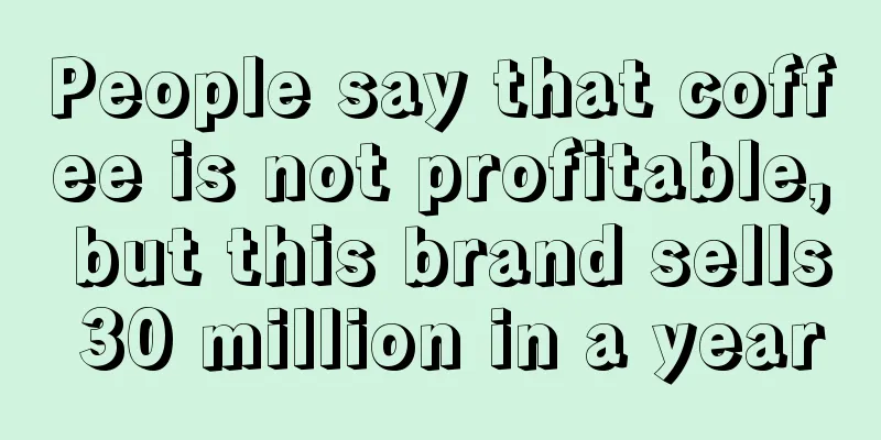 People say that coffee is not profitable, but this brand sells 30 million in a year