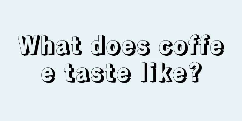 What does coffee taste like?