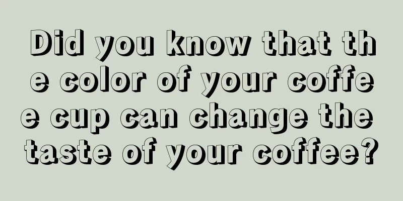 Did you know that the color of your coffee cup can change the taste of your coffee?