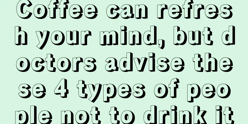 Coffee can refresh your mind, but doctors advise these 4 types of people not to drink it