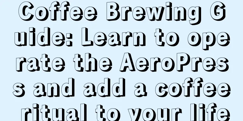 Coffee Brewing Guide: Learn to operate the AeroPress and add a coffee ritual to your life