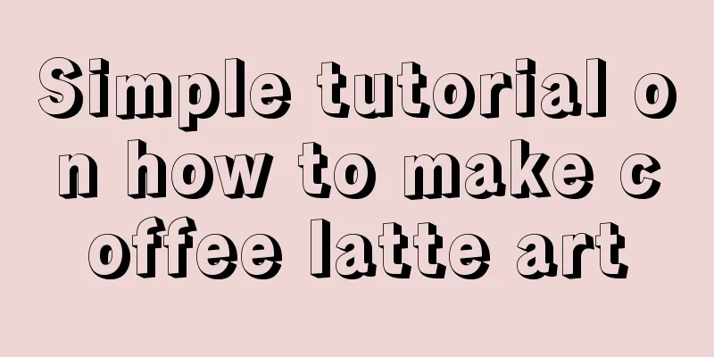 Simple tutorial on how to make coffee latte art