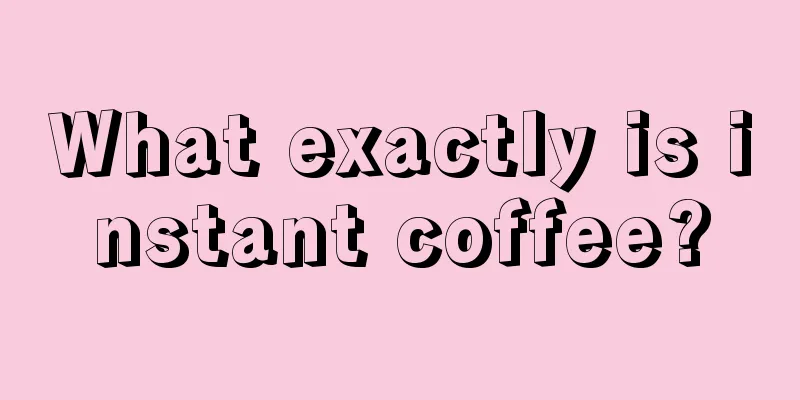 What exactly is instant coffee?