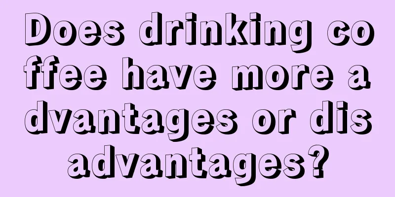 Does drinking coffee have more advantages or disadvantages?