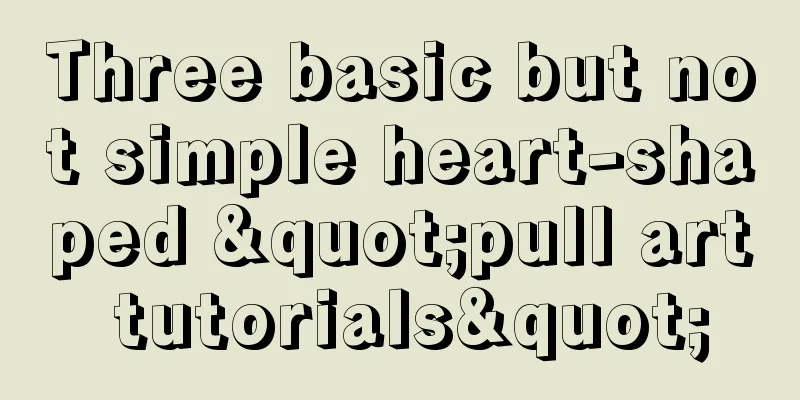 Three basic but not simple heart-shaped "pull art tutorials"