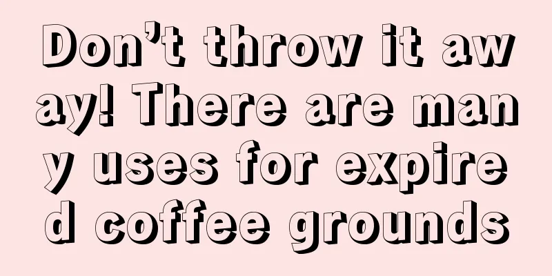 Don’t throw it away! There are many uses for expired coffee grounds