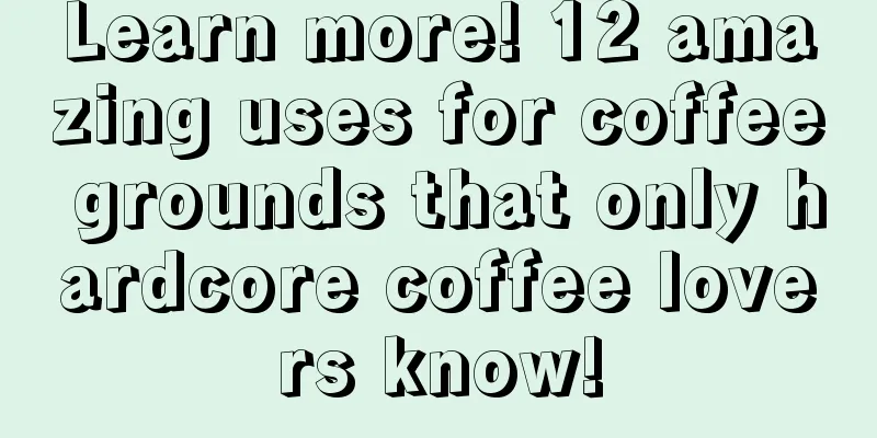 Learn more! 12 amazing uses for coffee grounds that only hardcore coffee lovers know!