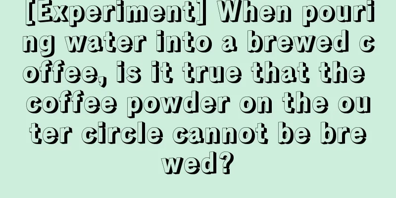 [Experiment] When pouring water into a brewed coffee, is it true that the coffee powder on the outer circle cannot be brewed?