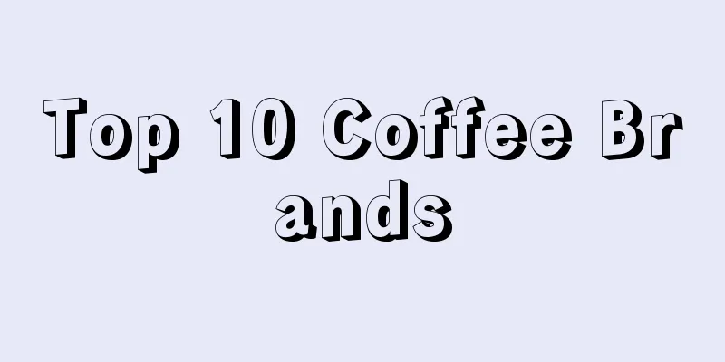 Top 10 Coffee Brands