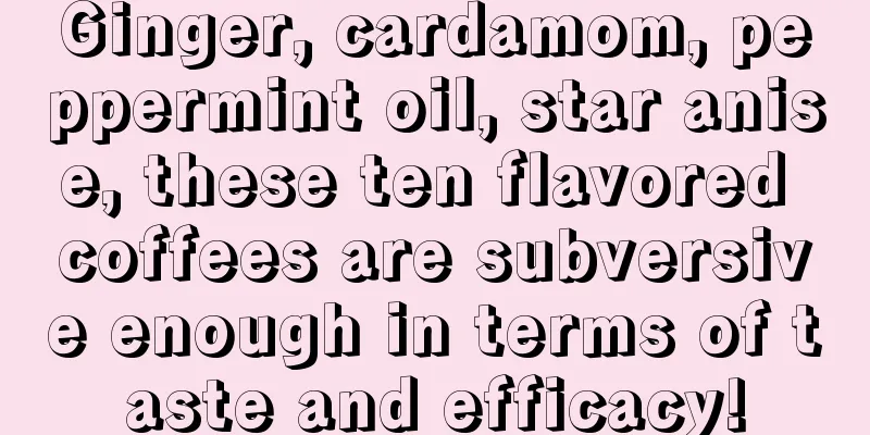 Ginger, cardamom, peppermint oil, star anise, these ten flavored coffees are subversive enough in terms of taste and efficacy!