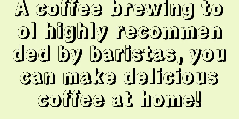 A coffee brewing tool highly recommended by baristas, you can make delicious coffee at home!