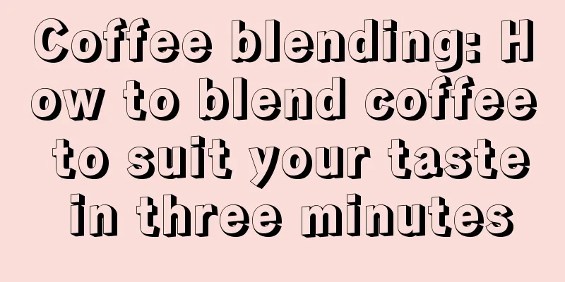 Coffee blending: How to blend coffee to suit your taste in three minutes