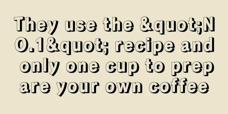 They use the "NO.1" recipe and only one cup to prepare your own coffee