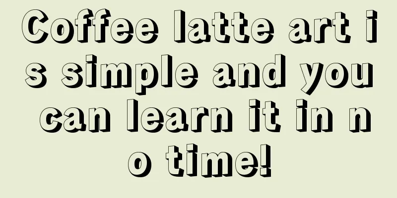 Coffee latte art is simple and you can learn it in no time!