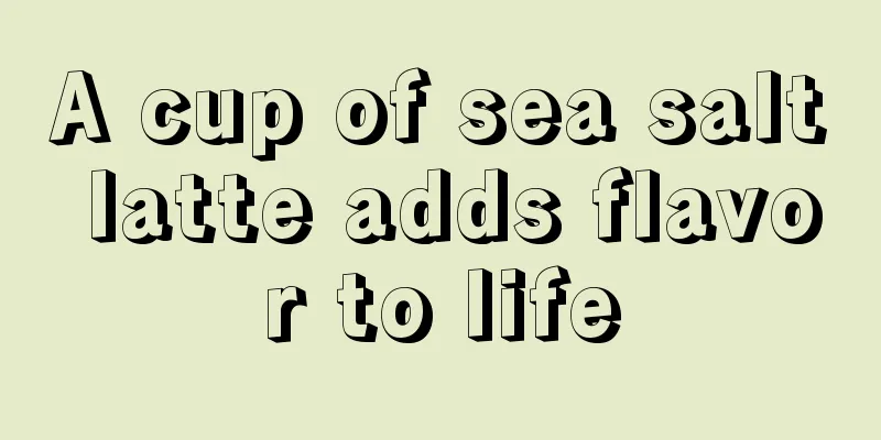 A cup of sea salt latte adds flavor to life