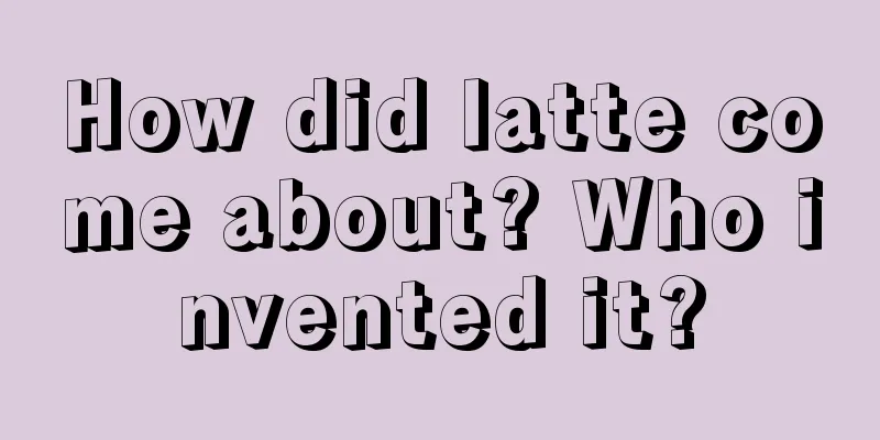 How did latte come about? Who invented it?