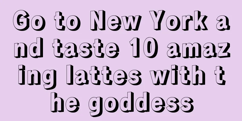 Go to New York and taste 10 amazing lattes with the goddess