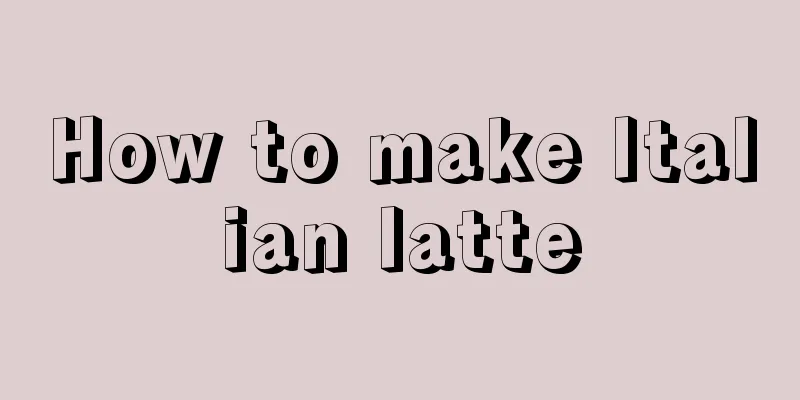 How to make Italian latte