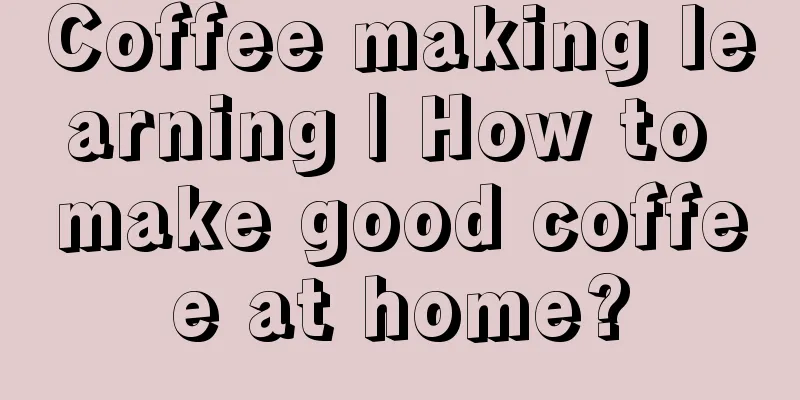 Coffee making learning | How to make good coffee at home?