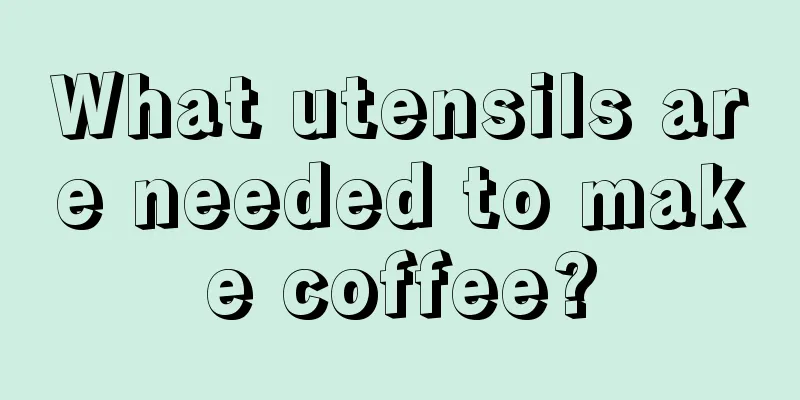 What utensils are needed to make coffee?