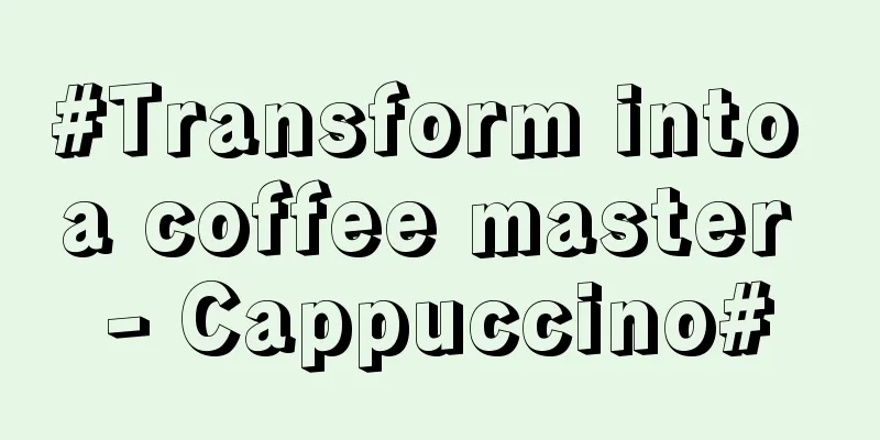 #Transform into a coffee master - Cappuccino#