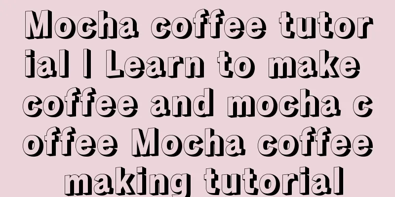 Mocha coffee tutorial | Learn to make coffee and mocha coffee Mocha coffee making tutorial