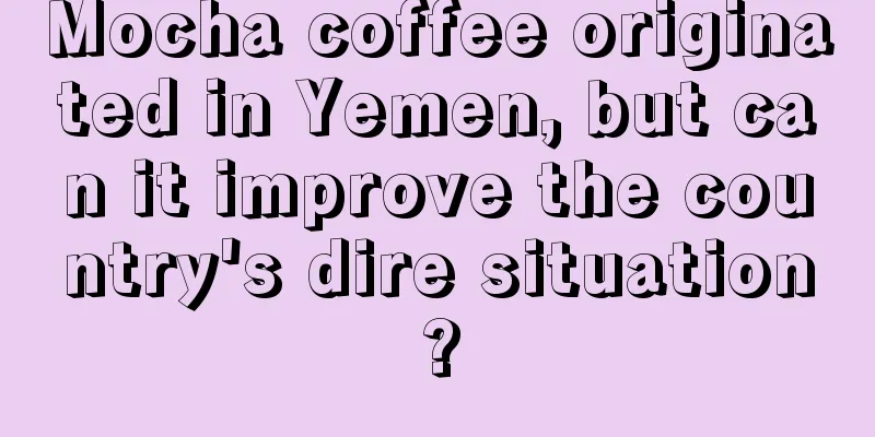 Mocha coffee originated in Yemen, but can it improve the country's dire situation?