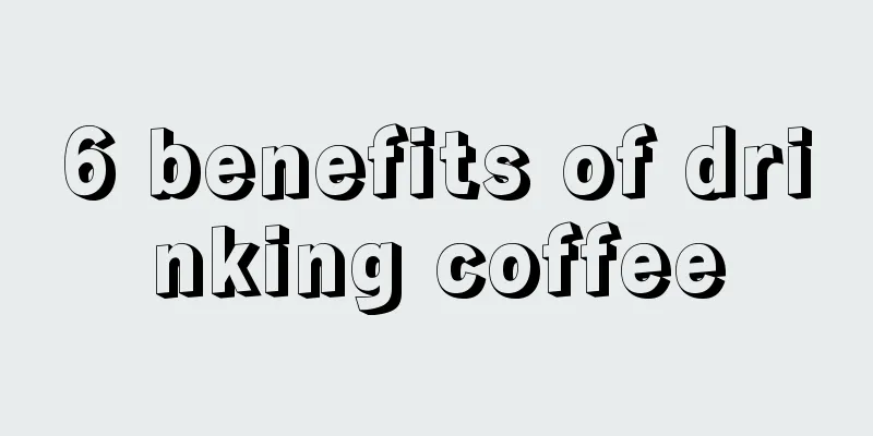 6 benefits of drinking coffee