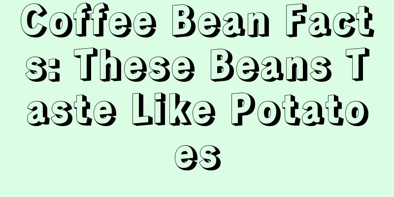 Coffee Bean Facts: These Beans Taste Like Potatoes