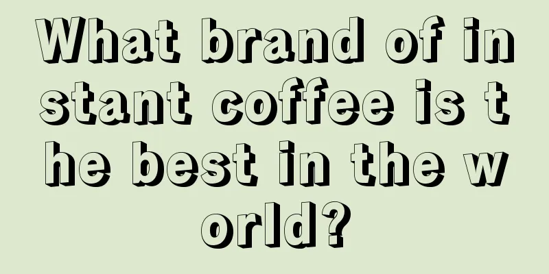 What brand of instant coffee is the best in the world?