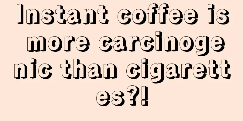 Instant coffee is more carcinogenic than cigarettes?!